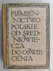 PIŚMIENNICTWO POLSKIE OD ŚREDNIOWIECZA DO OŚWIECENIA - Kazimierz Krajewski